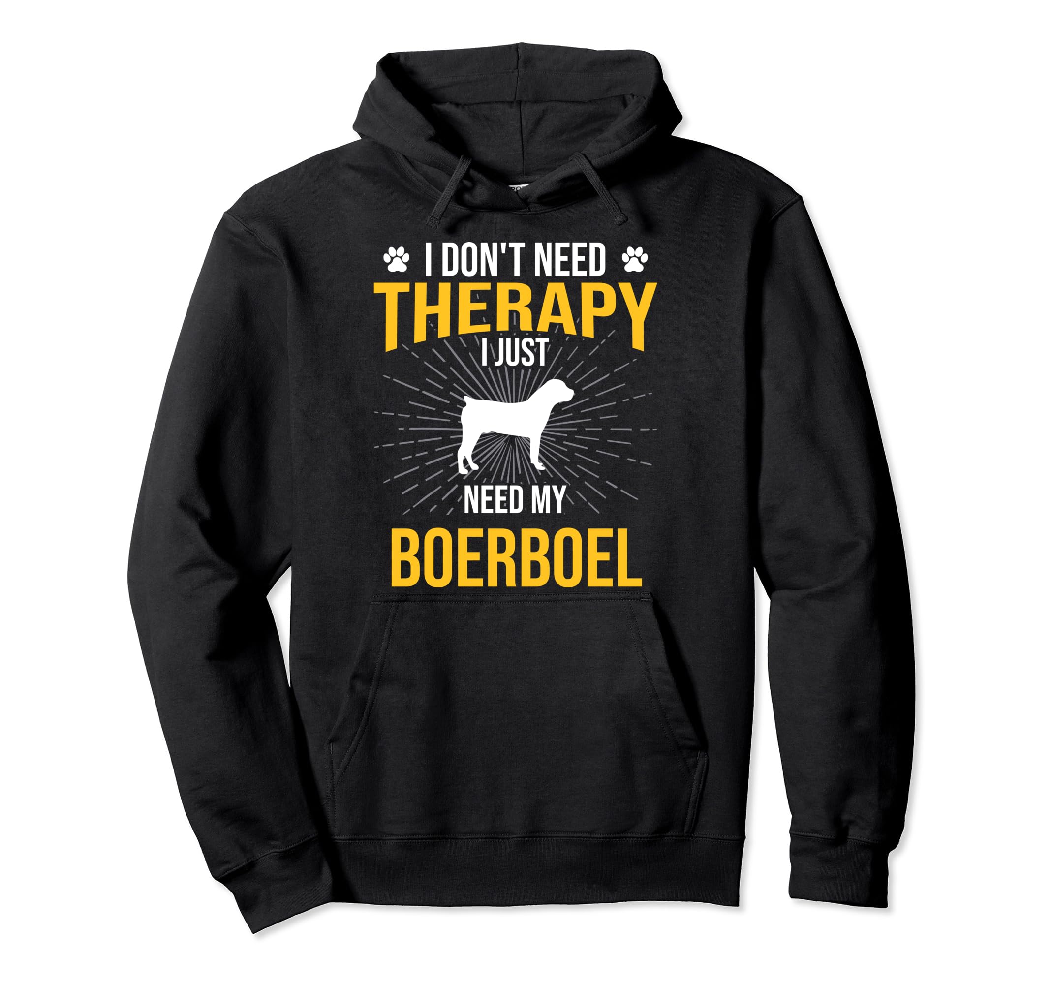 I Just Need My Boerboel Dog Lover Hoodie - Streetwear Style for Adults - T-Shirt, Sweatshirt, Hoodie