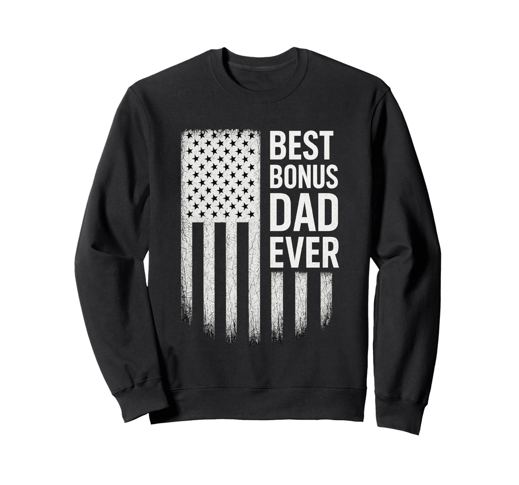 Step Dad Best Bonus Dad Ever Sweatshirt - Trendy Graphic for Adults - T-Shirt, Sweatshirt, Hoodie