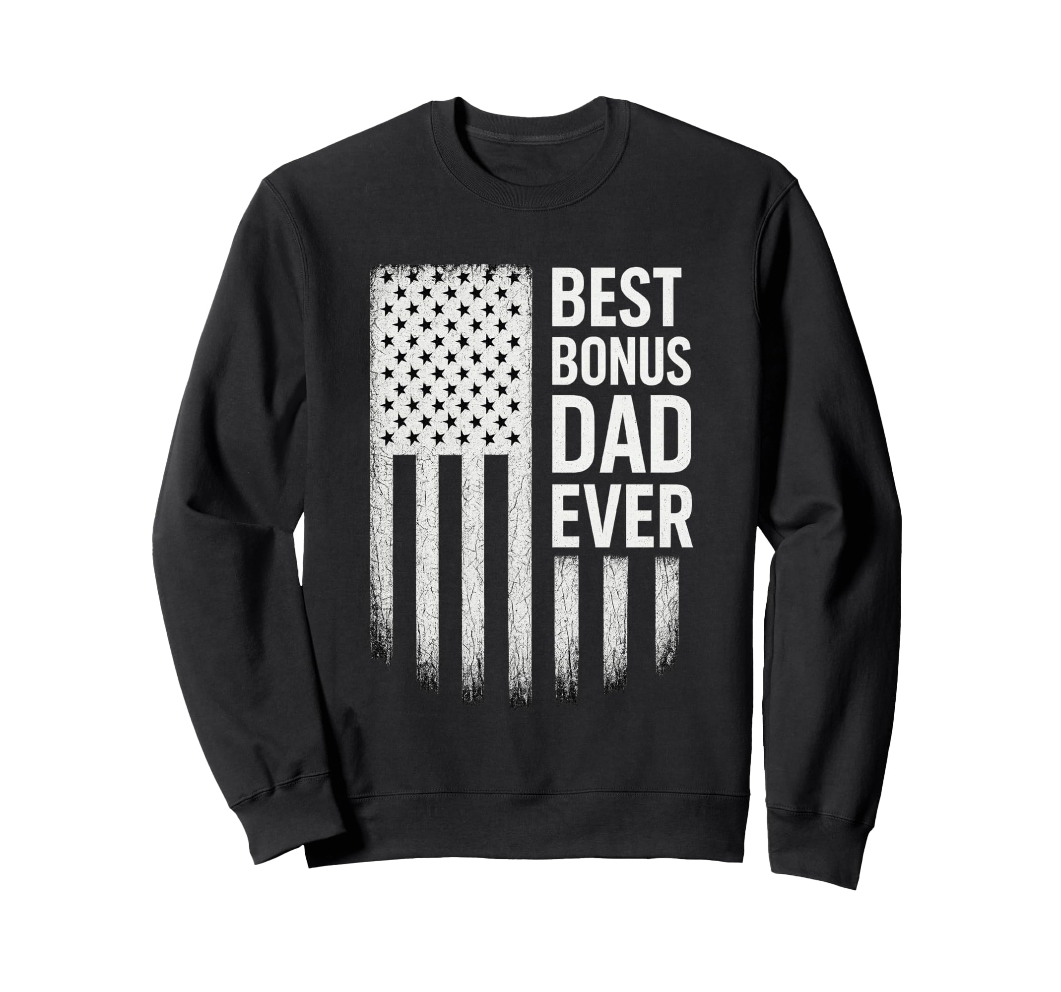 Step Dad Best Bonus Dad Ever Sweatshirt - Trendy Graphic for Adults - T-Shirt, Sweatshirt, Hoodie