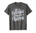 Its Beautiful Day Cleaning Dog Mom T-Shirt - Streetwear Style Unisex - T-Shirt, Sweatshirt, Hoodie