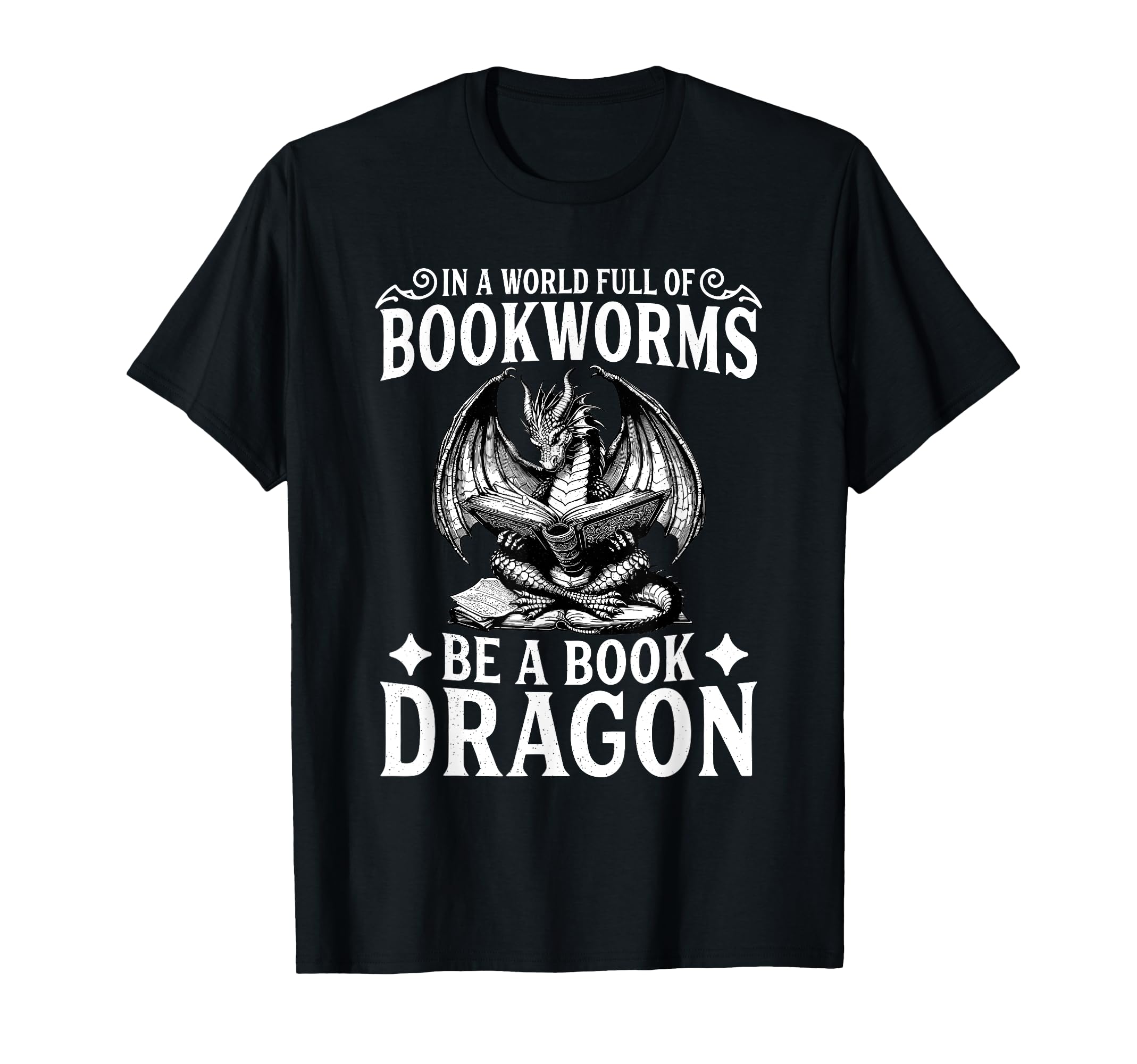 World Full Bookworms Be Book Dragon Book T-Shirt - Trendy Graphic Unisex - T-Shirt, Sweatshirt, Hoodie