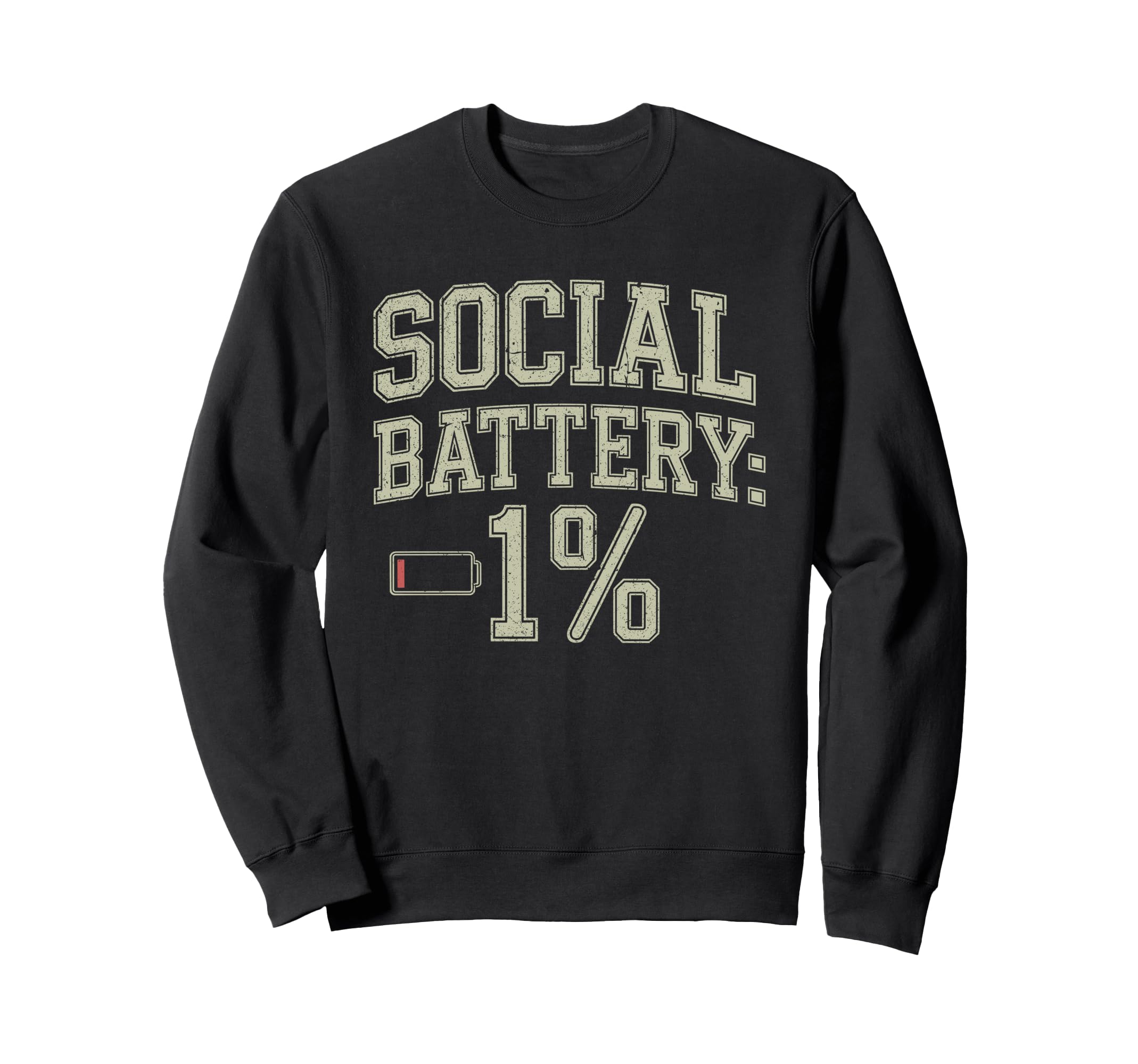 Social Battery 1 Percent Low Power Sweatshirt - Graphic Print Men Women - T-Shirt, Sweatshirt, Hoodie