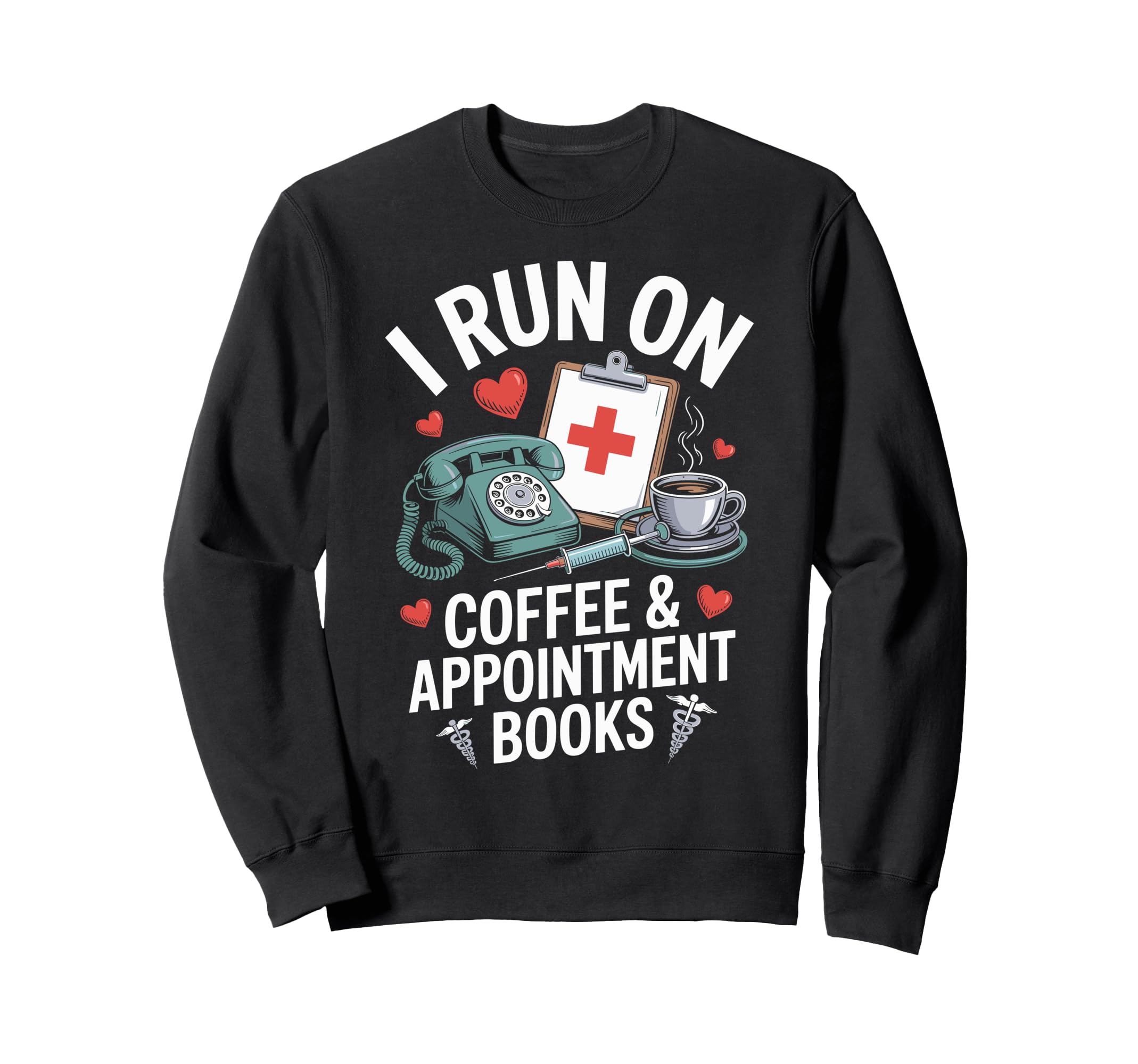 I Run Coffee And Appointment Sweatshirt - Fun Novelty Design Men Women - T-Shirt, Sweatshirt, Hoodie