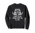 I Have To Say Weird Stuff Or Ill Die Sweatshirt - Minimalist Print Unisex - T-Shirt, Sweatshirt, Hoodie