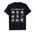 Its Okay To Positive Affirmation T-Shirt - Minimalist Print Men Women - T-Shirt, Sweatshirt, Hoodie