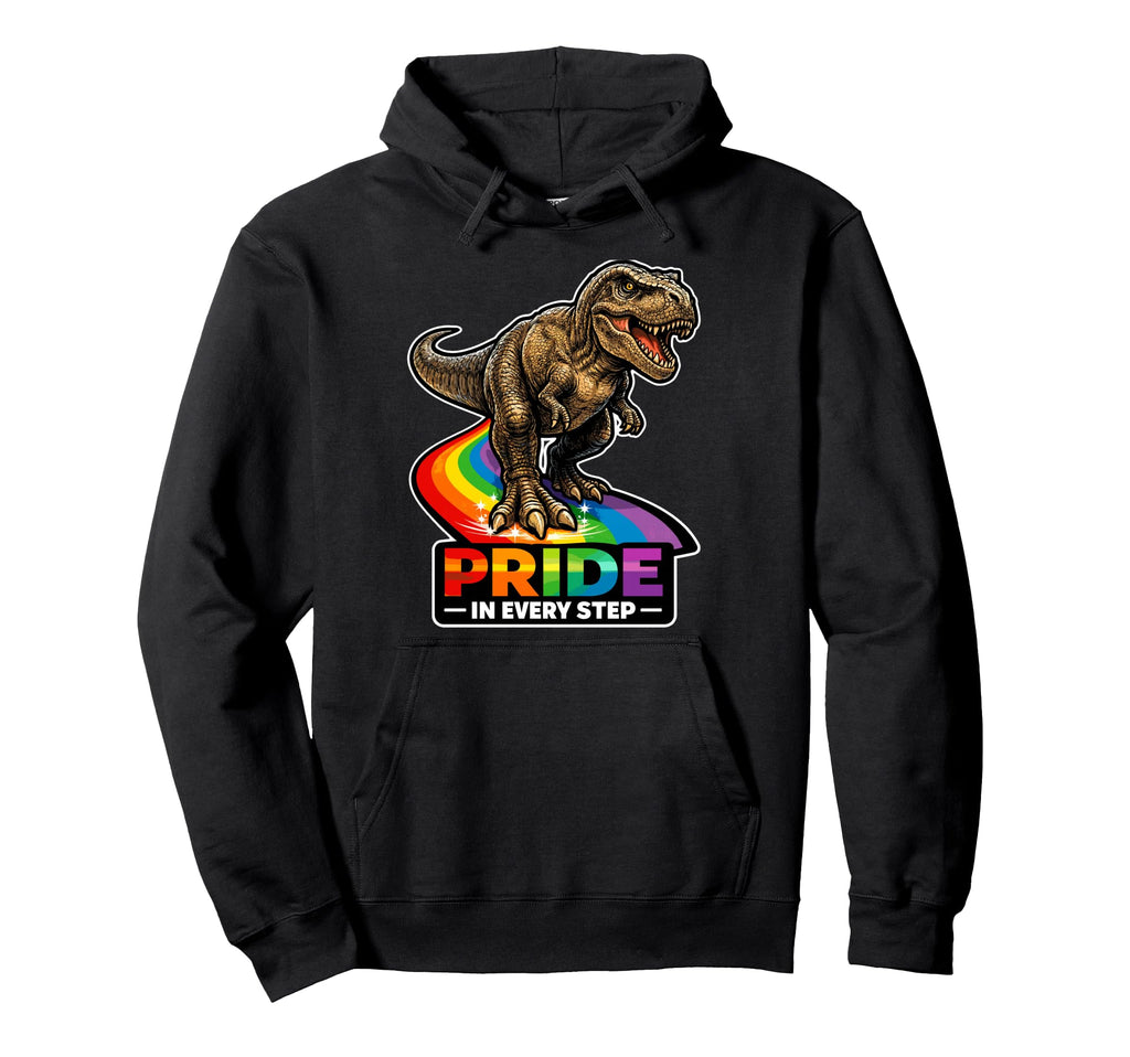 Pride Every Step Roaring Dino Hoodie - Fun Novelty Design Men Women - T-Shirt, Sweatshirt, Hoodie