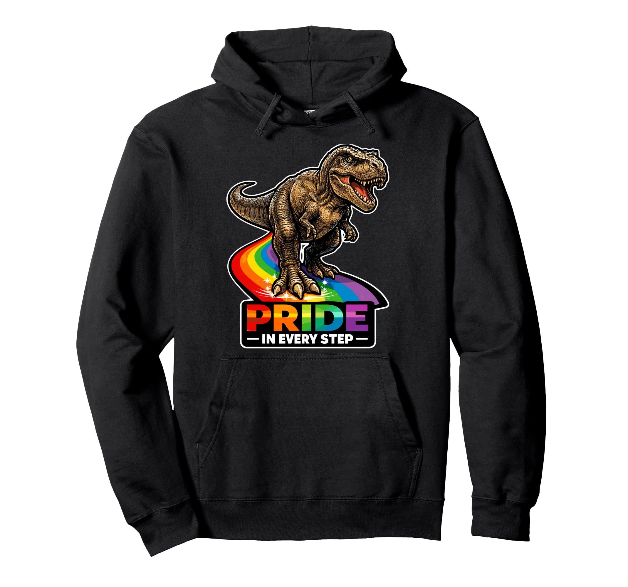 Pride Every Step Roaring Dino Hoodie - Fun Novelty Design Men Women - T-Shirt, Sweatshirt, Hoodie