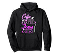 Coffee Gets Me Started Jesus Keeps Me Hoodie - Custom Art Print for Adults - T-Shirt, Sweatshirt, Hoodie