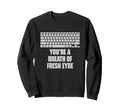Youre Breath Fresh Eyre Funny Sweatshirt - Minimalist Print for Adults - T-Shirt, Sweatshirt, Hoodie