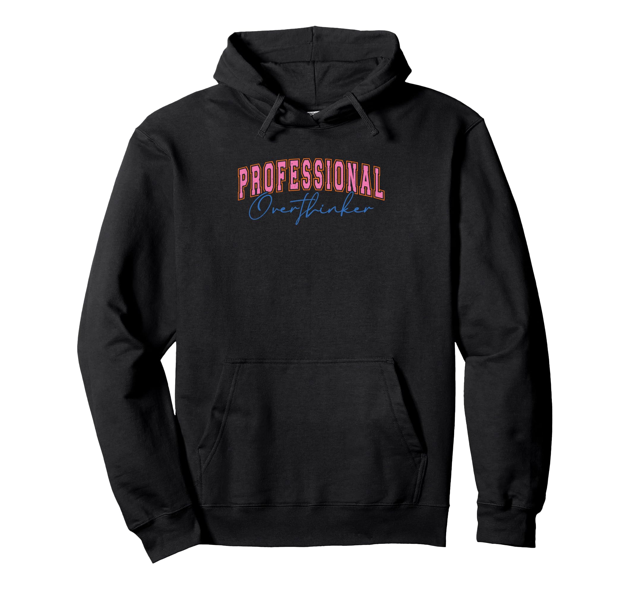 Professional Overthinker Expressive Text Hoodie - Minimalist Print Unisex - T-Shirt, Sweatshirt, Hoodie