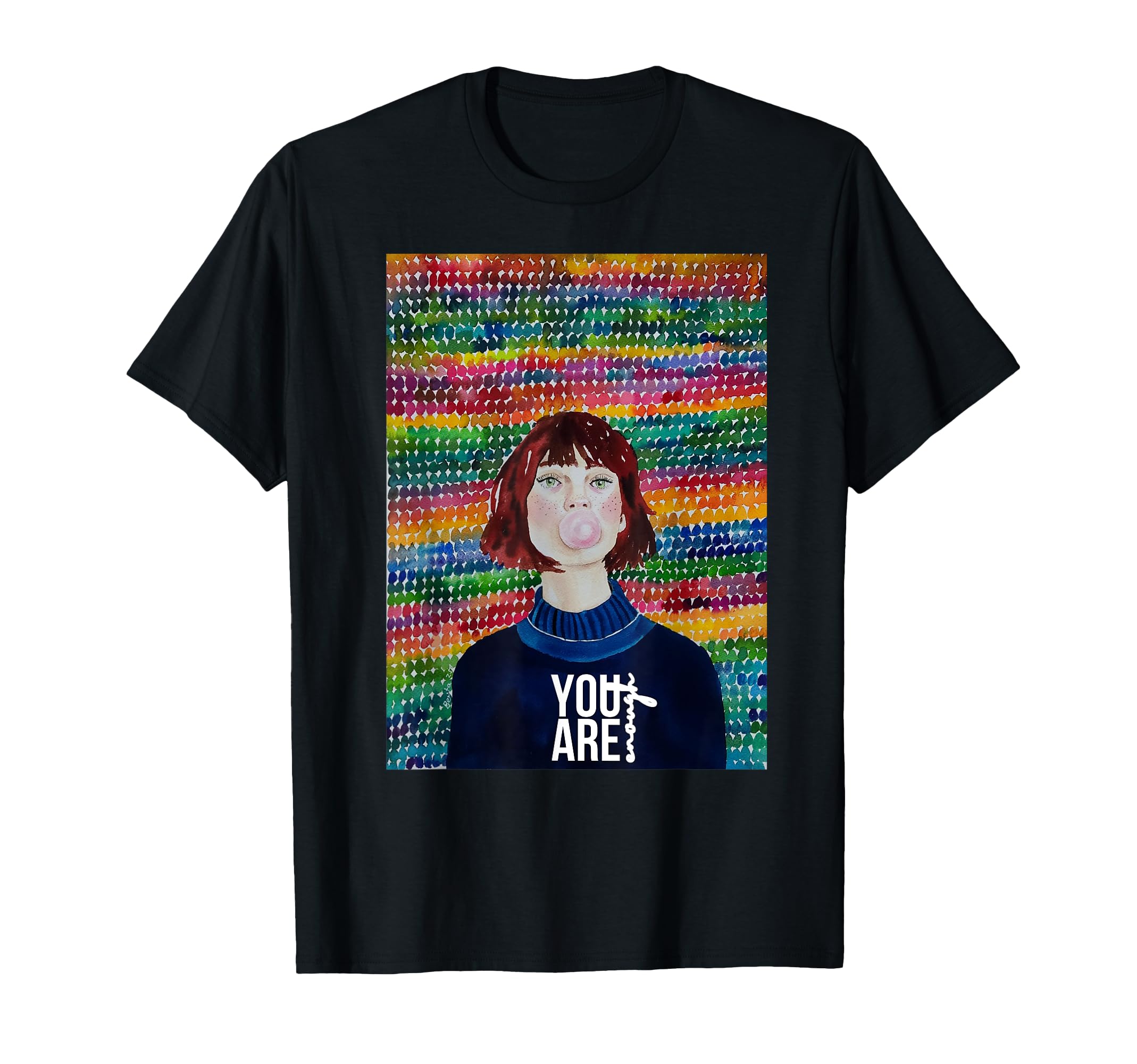 You Are Enough Bubble Lgbtq Pride T-Shirt - Trendy Graphic Men Women - T-Shirt, Sweatshirt, Hoodie