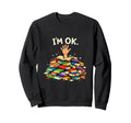 Books Lover Im Ok Funny Bookworm Sweatshirt - Streetwear Style for Adults - T-Shirt, Sweatshirt, Hoodie