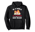 Funny World Full Bookworms Be Book Dragon Hoodie - Novelty Apparel Unisex - T-Shirt, Sweatshirt, Hoodie