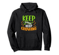 Inspirational Keep Going Keep Growing Hoodie - Aesthetic Graphic Unisex - T-Shirt, Sweatshirt, Hoodie