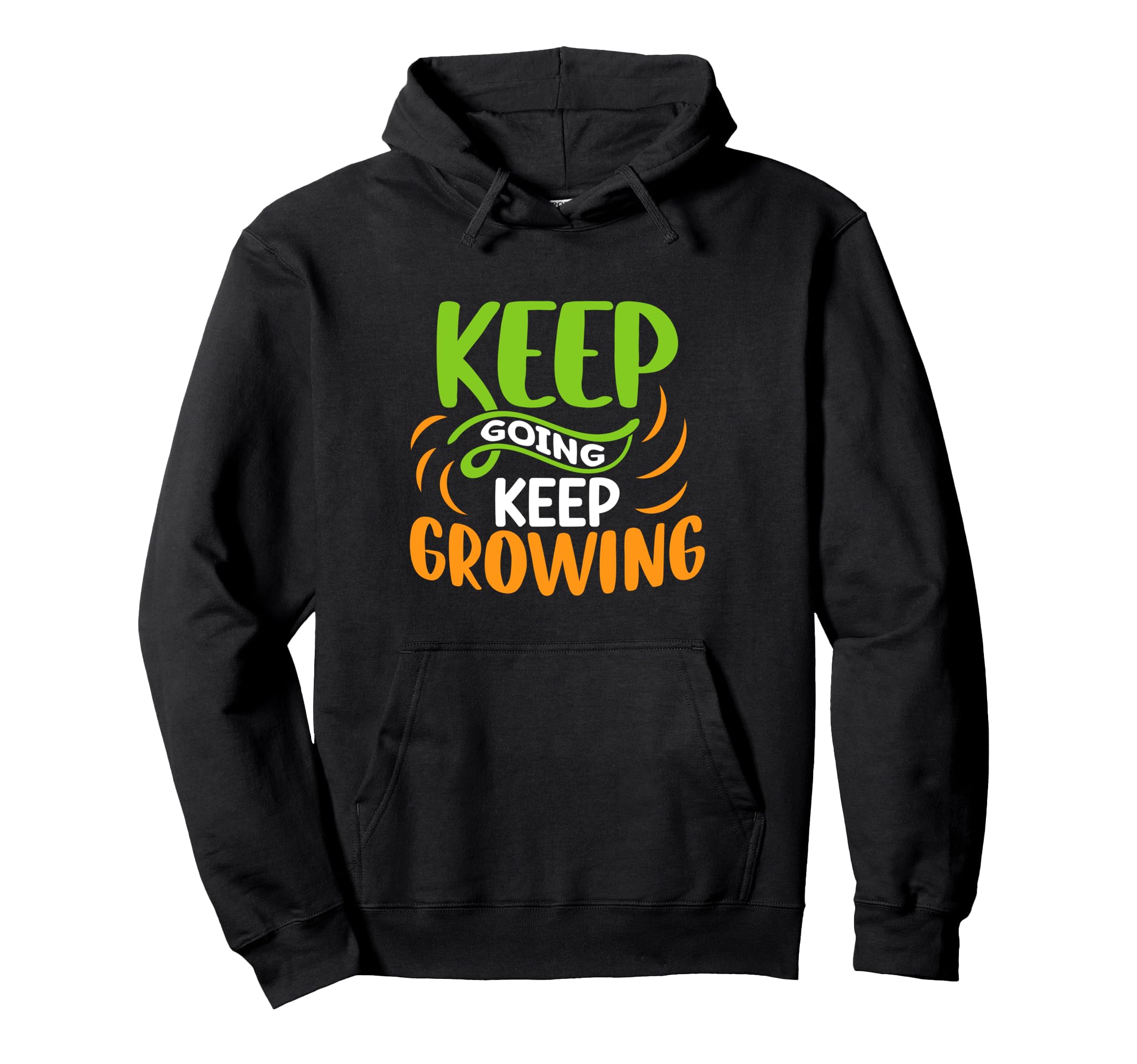 Inspirational Keep Going Keep Growing Hoodie - Aesthetic Graphic Unisex - T-Shirt, Sweatshirt, Hoodie
