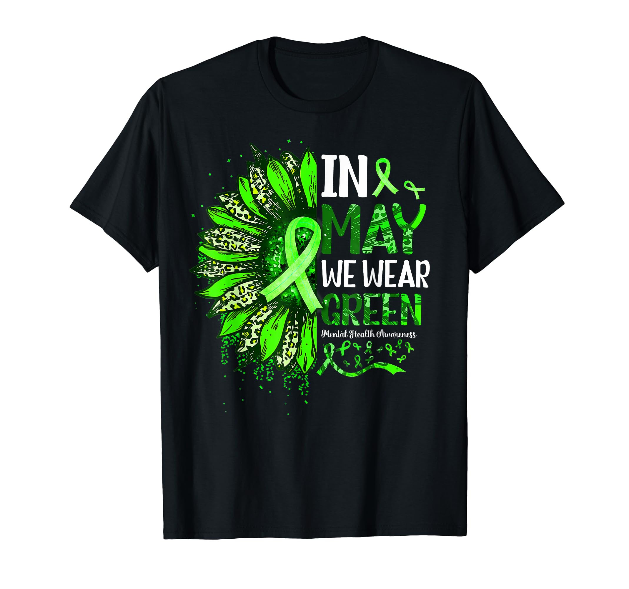 May We Wear Green Sunflower Mental T-Shirt - Novelty Apparel Men Women - T-Shirt, Sweatshirt, Hoodie