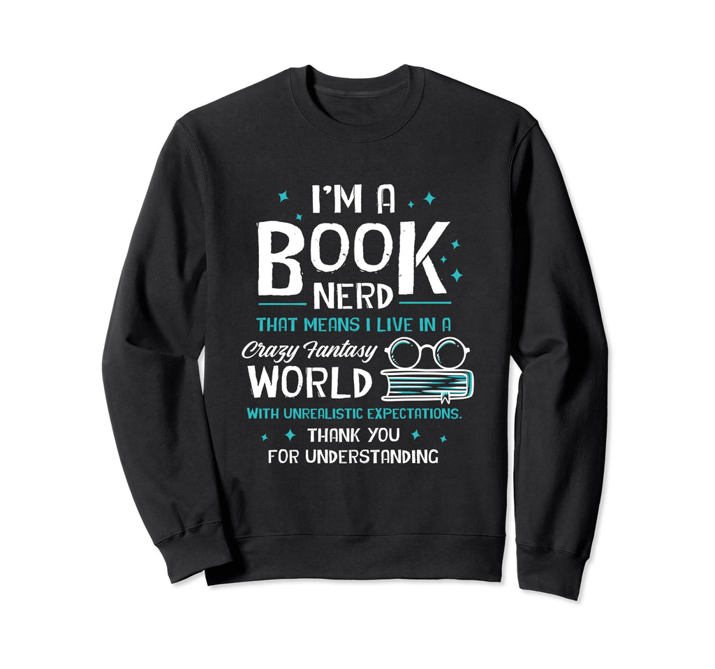 Im Book Nerd Reading Fan Sweatshirt - Fun Novelty Design for Adults - T-Shirt, Sweatshirt, Hoodie