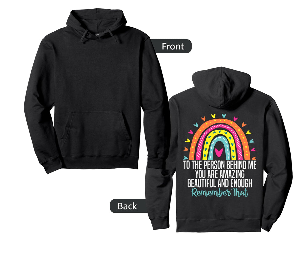 To Person Behind Me You Are Amazing Hoodie - Trendy Graphic Unisex - T-Shirt, Sweatshirt, Hoodie