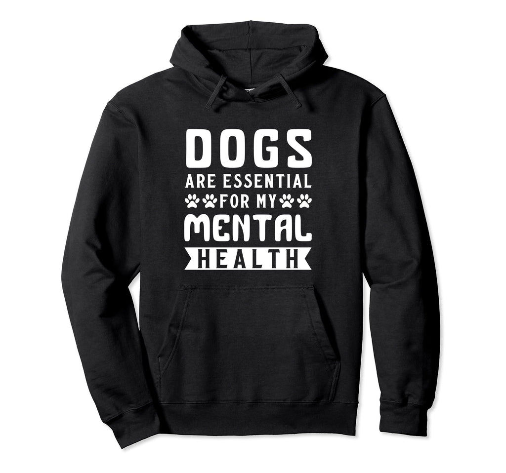 Dogs Are My Mental Health Hoodie - Graphic Print for Adults - T-Shirt, Sweatshirt, Hoodie