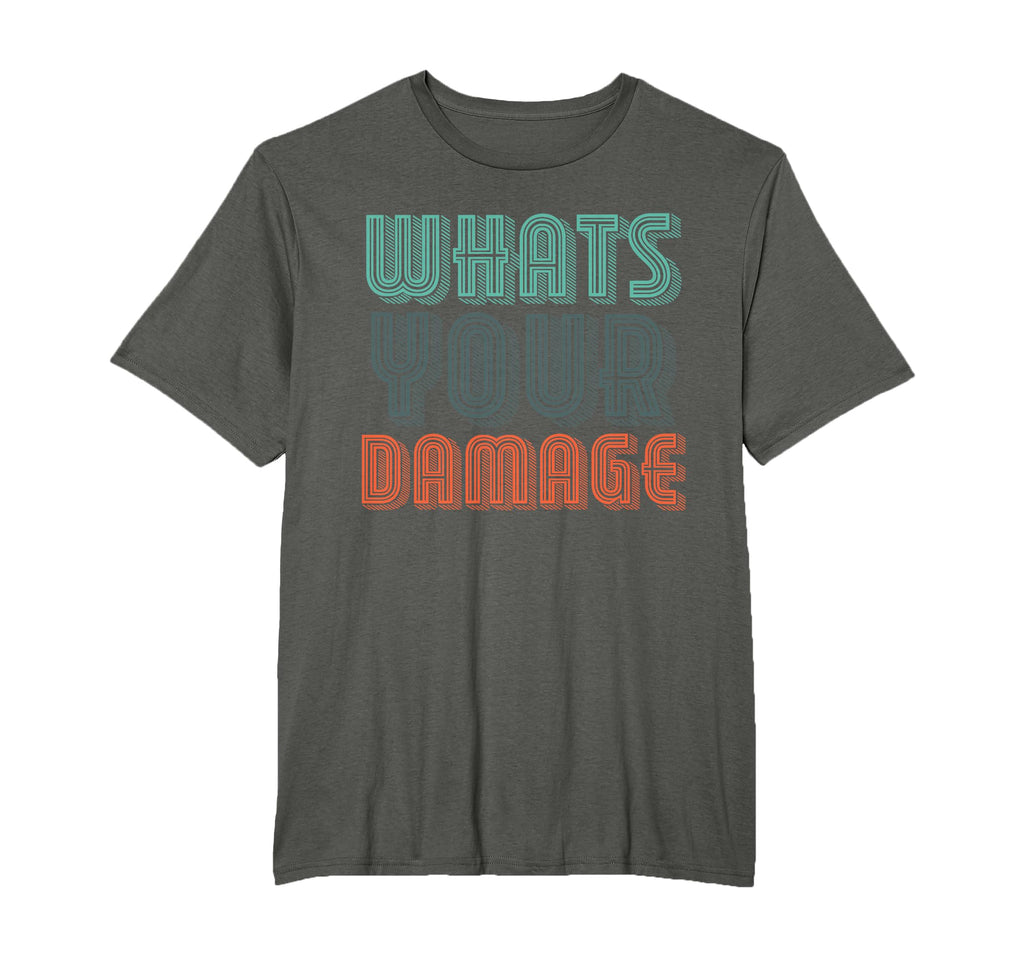Whats Your Damage Whats Your Damage T-Shirt - Custom Art Print Men Women - T-Shirt, Sweatshirt, Hoodie