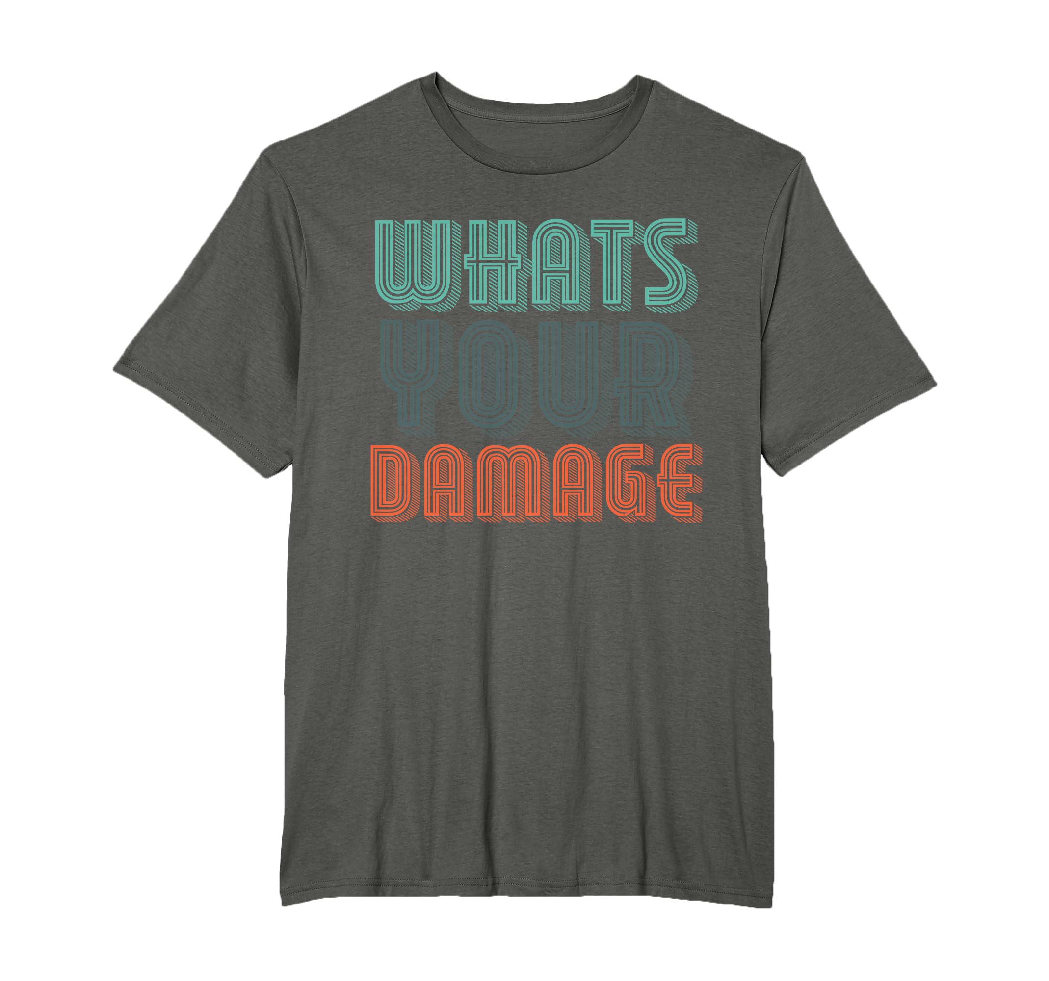 Whats Your Damage Whats Your Damage T-Shirt - Custom Art Print Men Women - T-Shirt, Sweatshirt, Hoodie