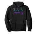 Inhale Serenity Mental Health Hoodie - Custom Art Print for Adults - T-Shirt, Sweatshirt, Hoodie