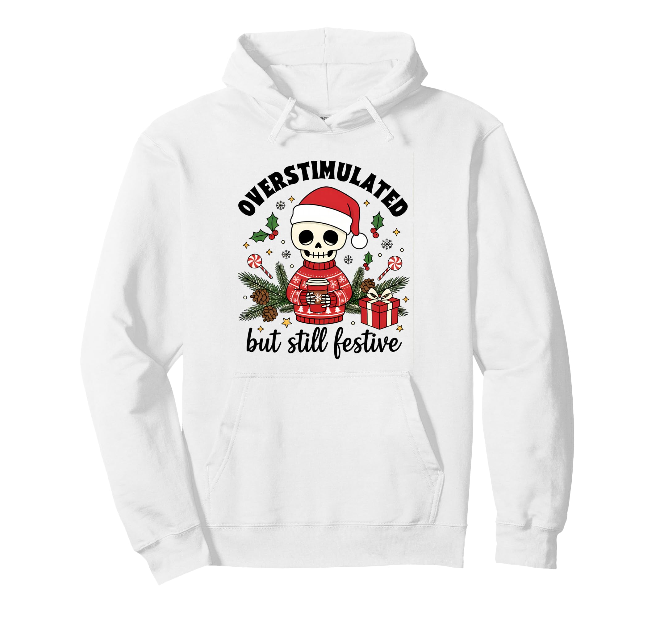 Skeleton Overstimulated But Still Hoodie - Minimalist Print Men Women - T-Shirt, Sweatshirt, Hoodie