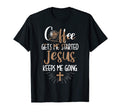 Coffee Gets Me Started Jesus Keeps Me T-Shirt - Fun Novelty Design Unisex - T-Shirt, Sweatshirt, Hoodie