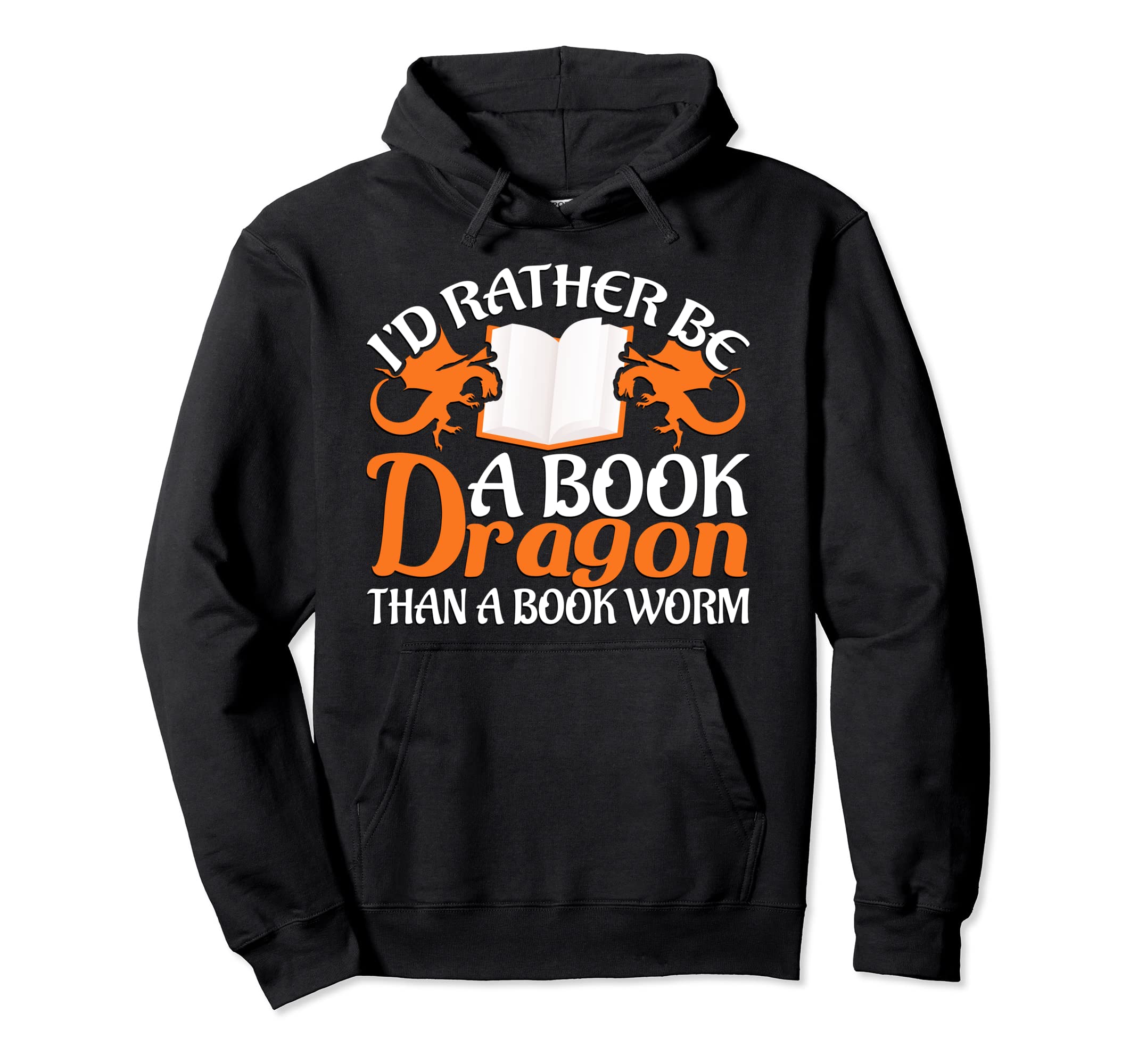 Id Rather Be Book Dragon Than Bookworm Hoodie - Graphic Print for Adults - T-Shirt, Sweatshirt, Hoodie