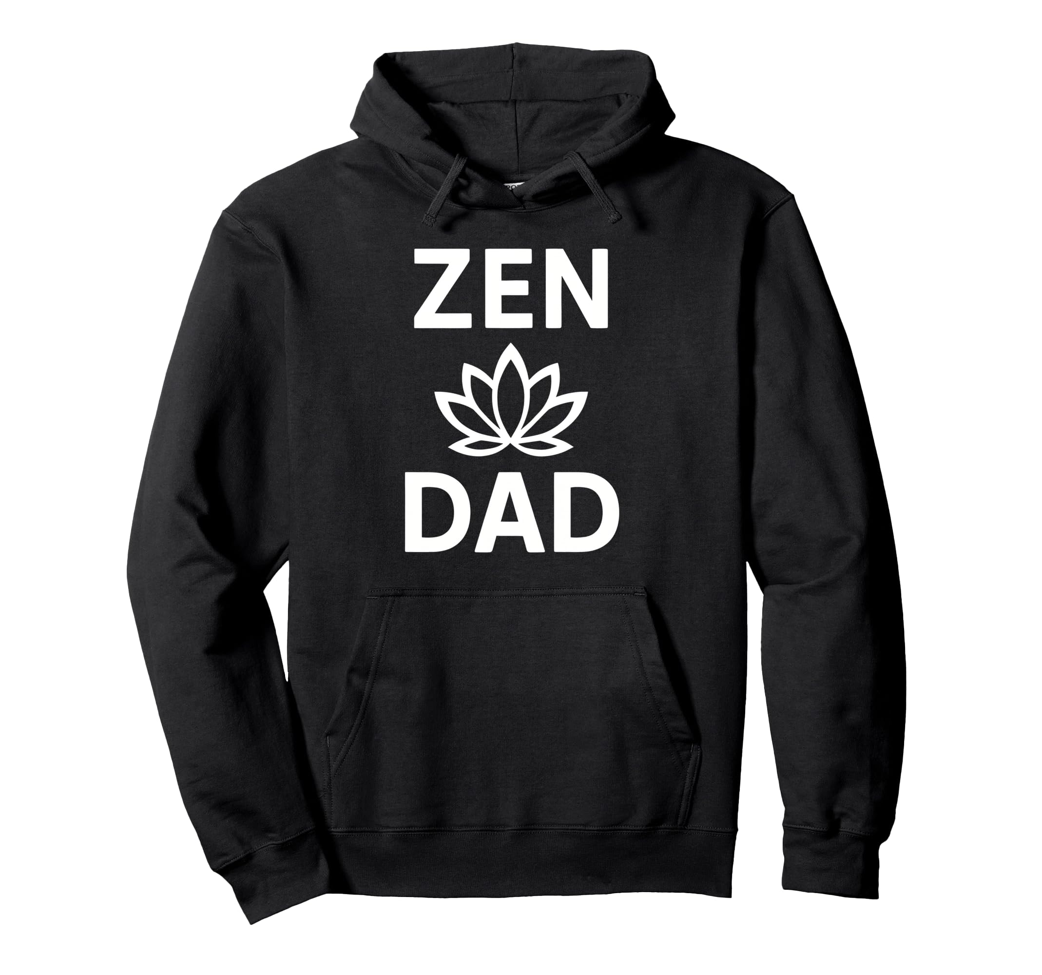 Zen Dad Funny Yoga Meditation Mindfulness Hoodie - Custom Art Print Unisex - T-Shirt, Sweatshirt, Hoodie