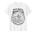 Anti Social Book Club Reading Lover T-Shirt - Custom Art Print Unisex - T-Shirt, Sweatshirt, Hoodie