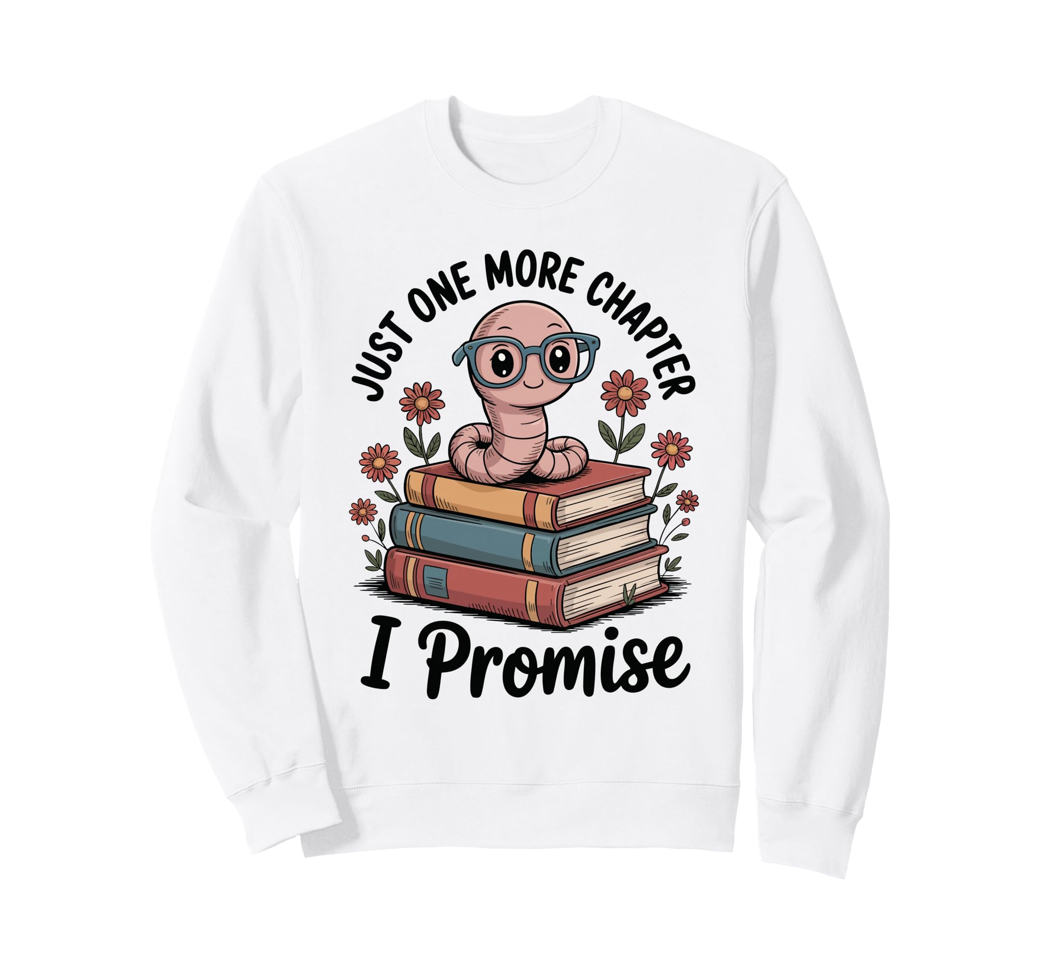 Just One More Chapter Bookworm Sweatshirt - Aesthetic Graphic Unisex - T-Shirt, Sweatshirt, Hoodie