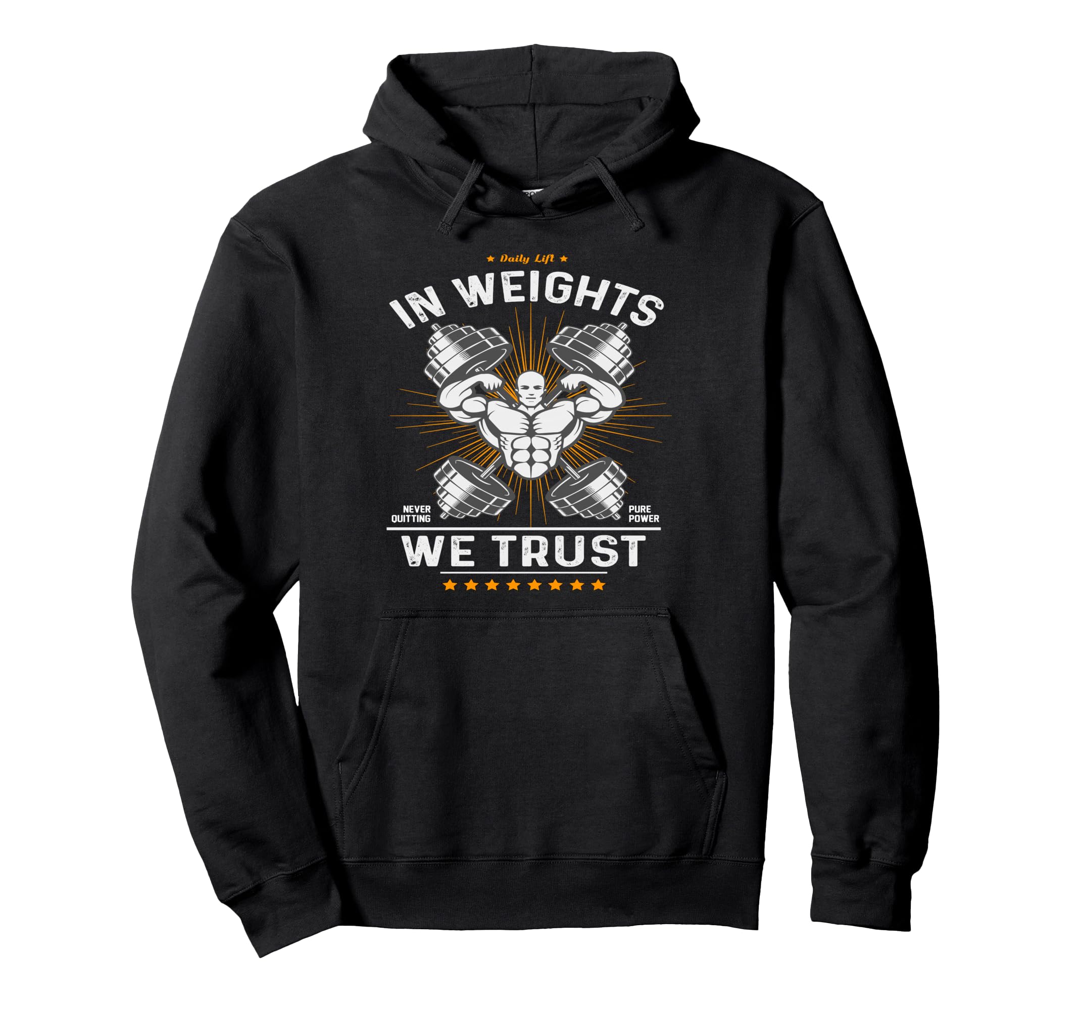 Weights We Trust Daily Lift Strength Hoodie - Streetwear Style Men Women - T-Shirt, Sweatshirt, Hoodie