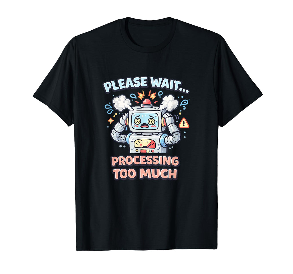 Easily Overstimulated Processing Too T-Shirt - Minimalist Print Men Women - T-Shirt, Sweatshirt, Hoodie