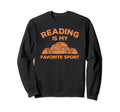 Reading Book Lover Literary Nerd Sweatshirt - Trendy Graphic Men Women - T-Shirt, Sweatshirt, Hoodie
