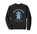 Hold Partner Im Overstimulated Cat Sweatshirt - Streetwear Style Men Women - T-Shirt, Sweatshirt, Hoodie