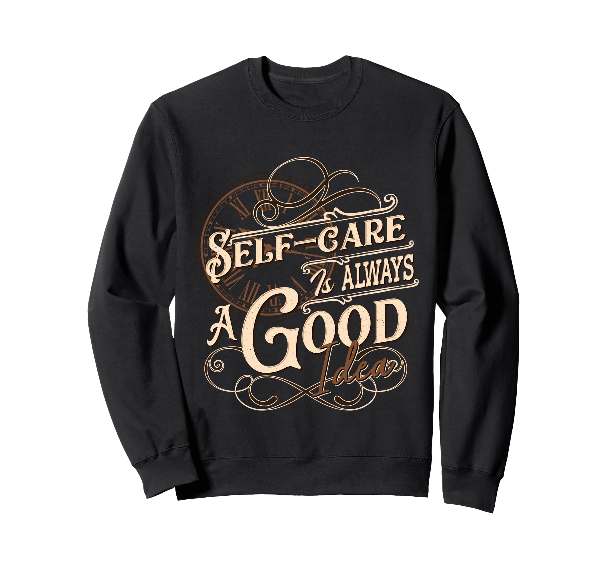 Self Care Is Always Good Wellness Sweatshirt - Casual Everyday Wear Unisex - T-Shirt, Sweatshirt, Hoodie