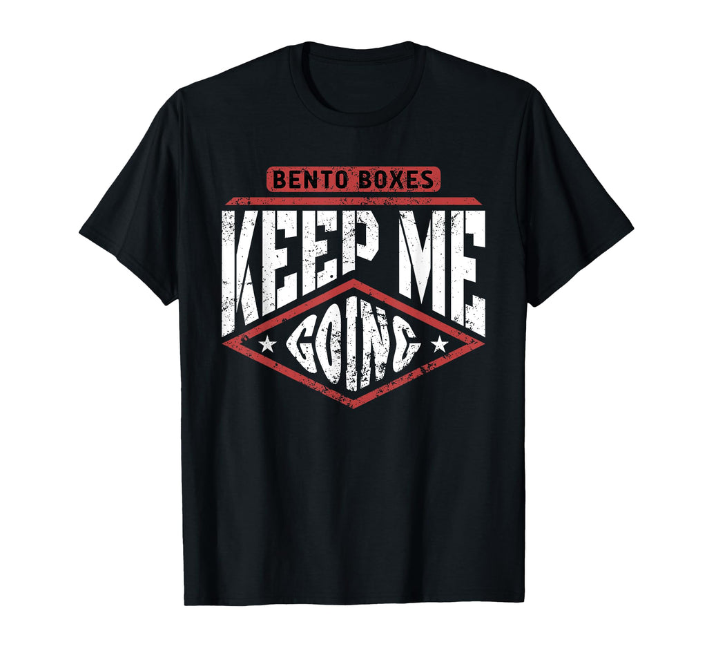 Keep Me Going Bento Boxes Motivation T-Shirt - Fun Novelty Design Unisex - T-Shirt, Sweatshirt, Hoodie