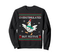 Overstimulated But Festive Goose Ugly Sweatshirt - Unique Graphic Unisex - T-Shirt, Sweatshirt, Hoodie