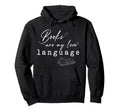 Books Are My Love Language Valentine Hoodie - Streetwear Style for Adults - T-Shirt, Sweatshirt, Hoodie