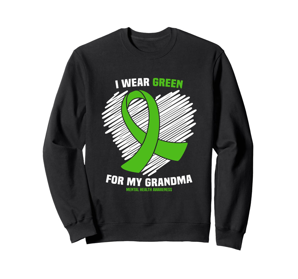 I Wear Green My Grandma Mental Sweatshirt - Custom Art Print for Adults - T-Shirt, Sweatshirt, Hoodie