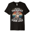 Best Therapist Has Fur And Four Legs T-Shirt - Aesthetic Graphic Unisex - T-Shirt, Sweatshirt, Hoodie