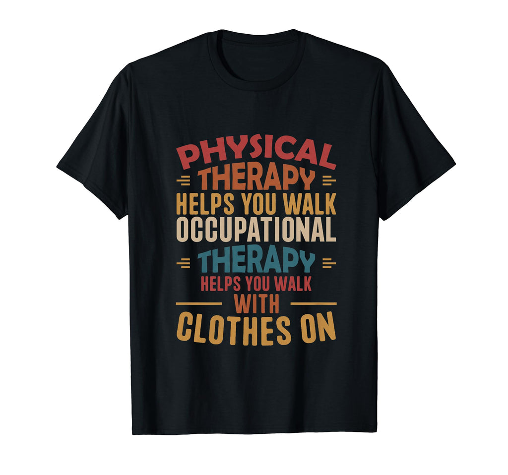 Physical Therapy Helps You Walk T-Shirt - Minimalist Print Men Women - T-Shirt, Sweatshirt, Hoodie