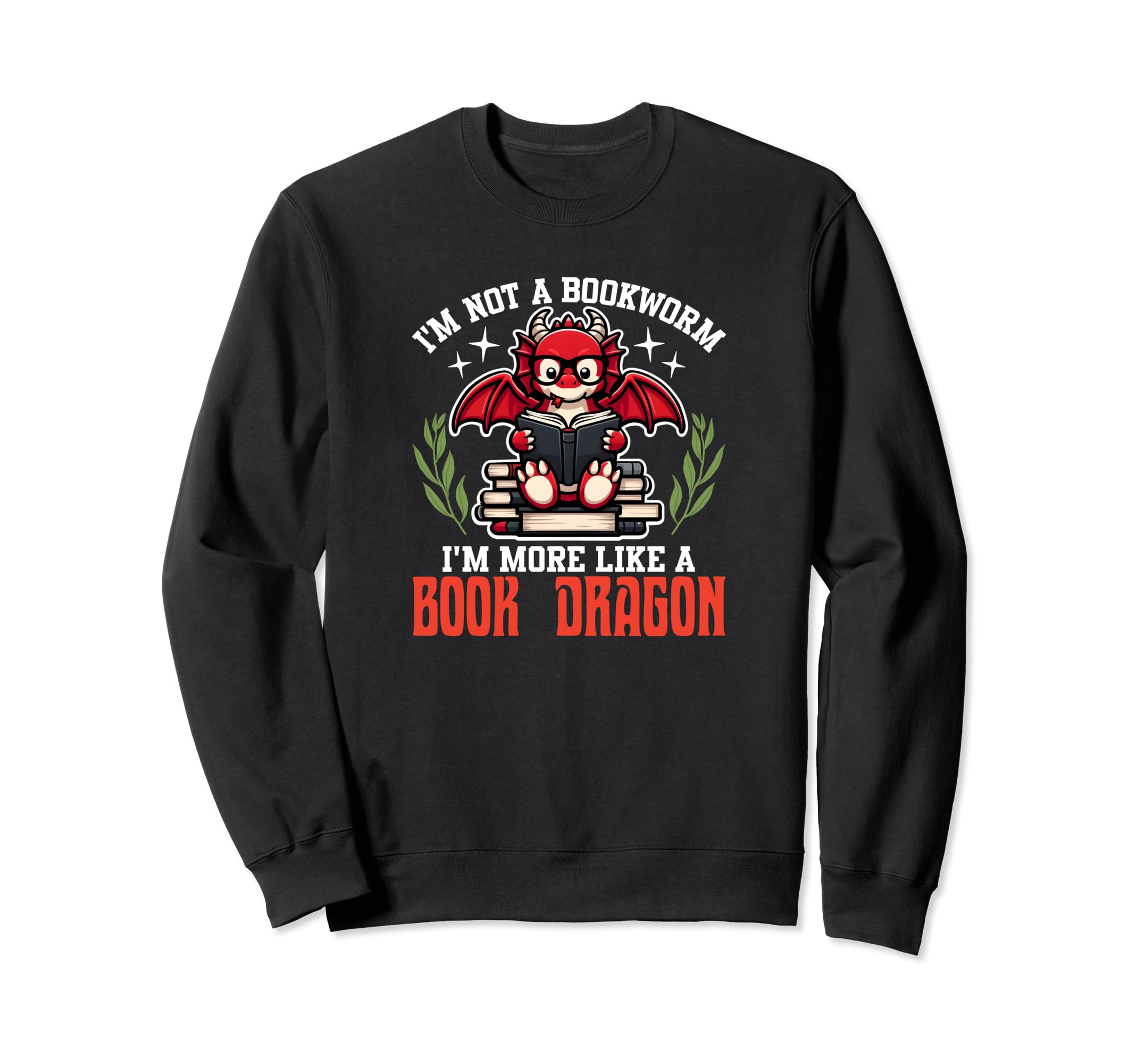 Im Not Bookworm More Like Book Sweatshirt - Fun Novelty Design Men Women - T-Shirt, Sweatshirt, Hoodie