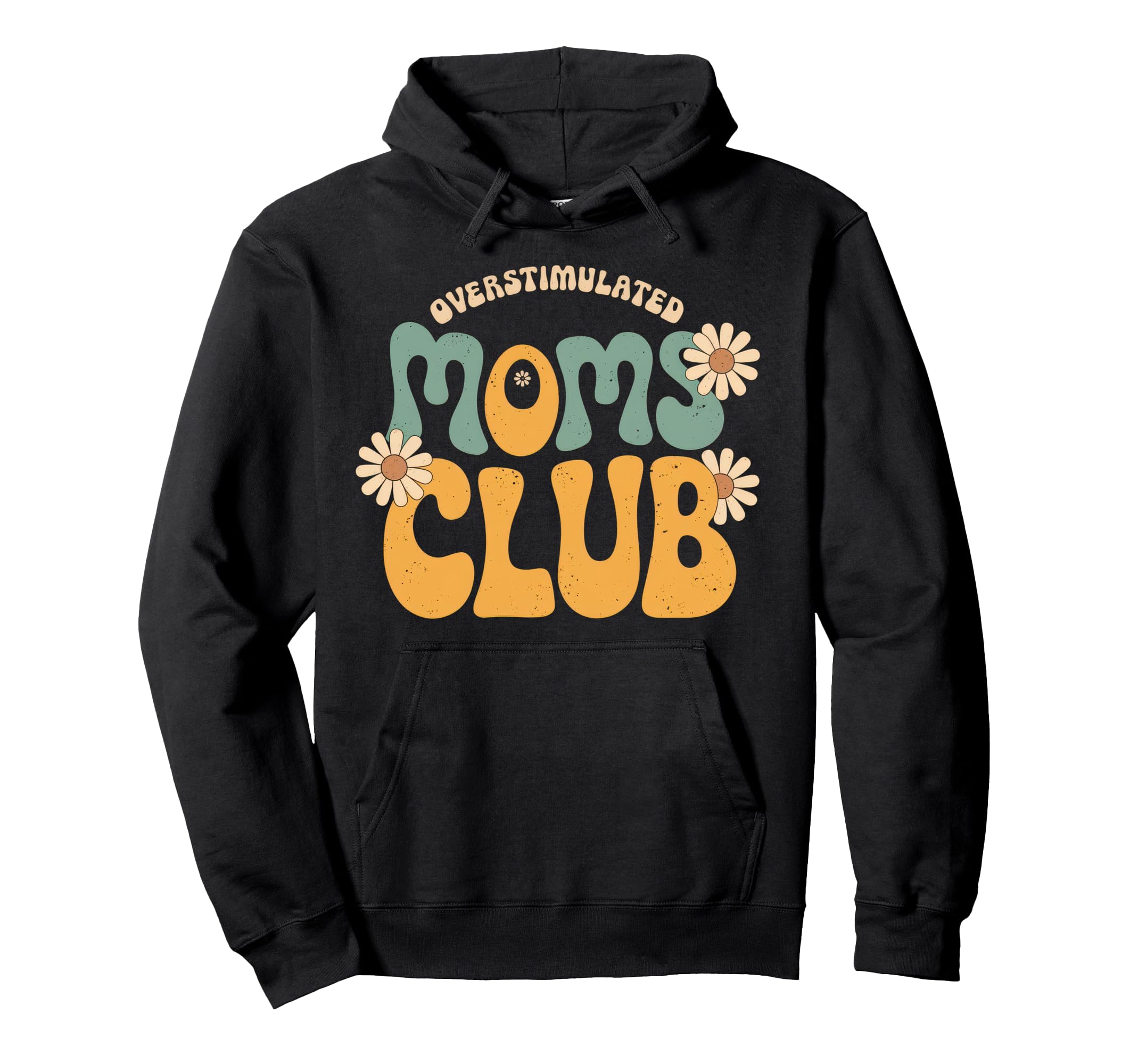 Overstimulated Moms Club Mom Hoodie - Casual Everyday Wear Men Women - T-Shirt, Sweatshirt, Hoodie