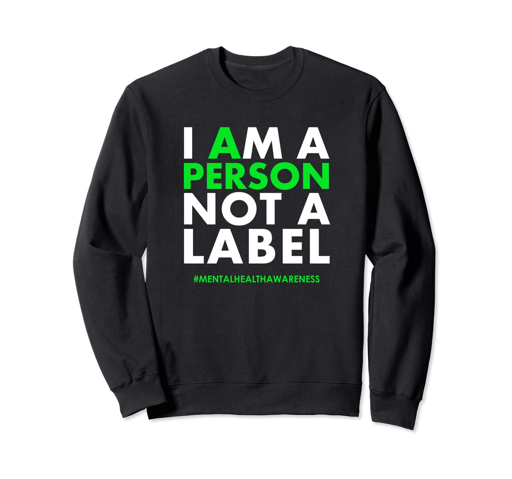 I Am Person Not Label Mental Sweatshirt - Aesthetic Graphic Men Women - T-Shirt, Sweatshirt, Hoodie