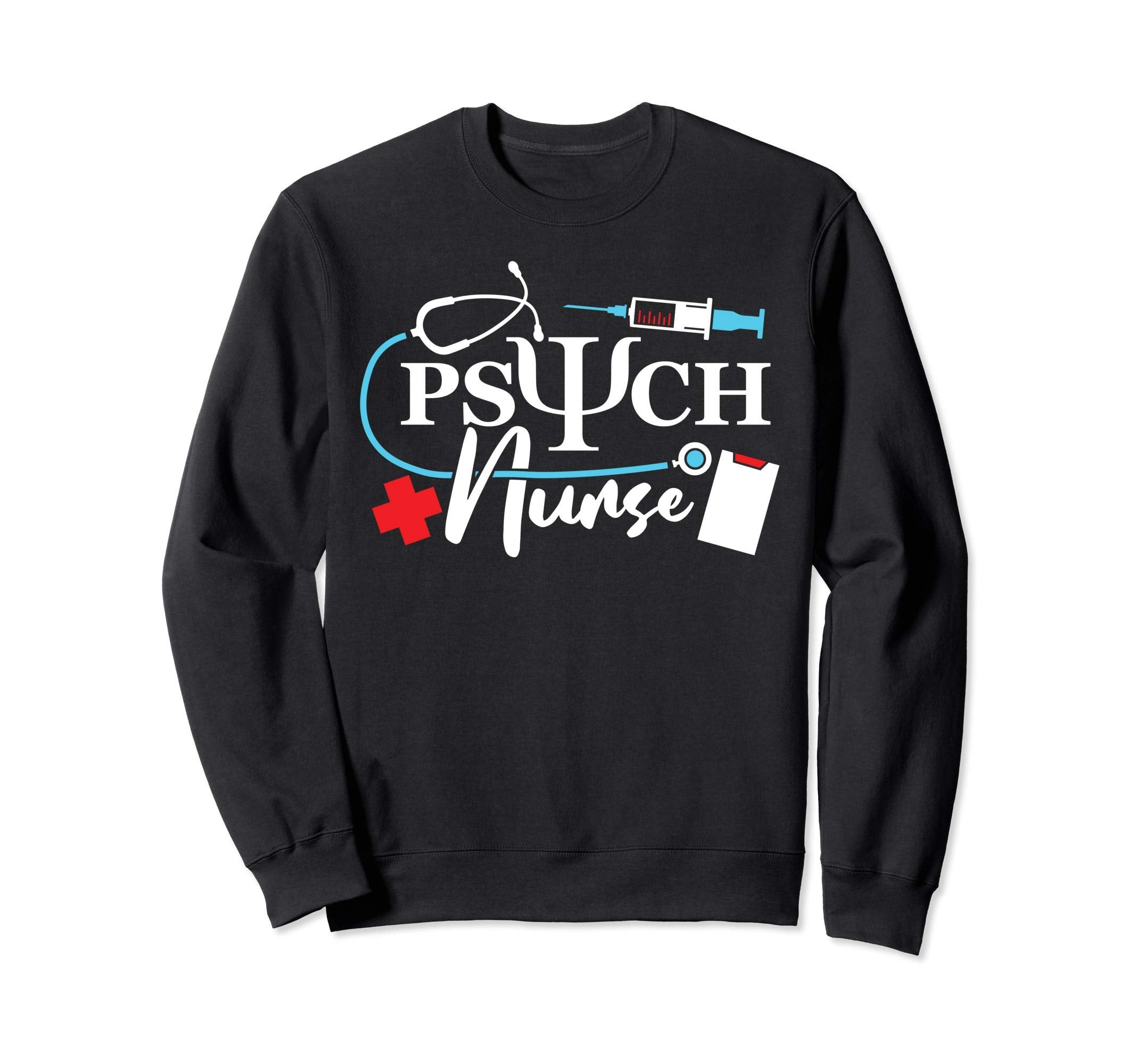 Psych Nurse Psychology Nursing Sweatshirt - Graphic Print Men Women - T-Shirt, Sweatshirt, Hoodie