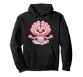 Brain Doing Yoga Funny Mindfulness Hoodie - Trendy Graphic Men Women - T-Shirt, Sweatshirt, Hoodie