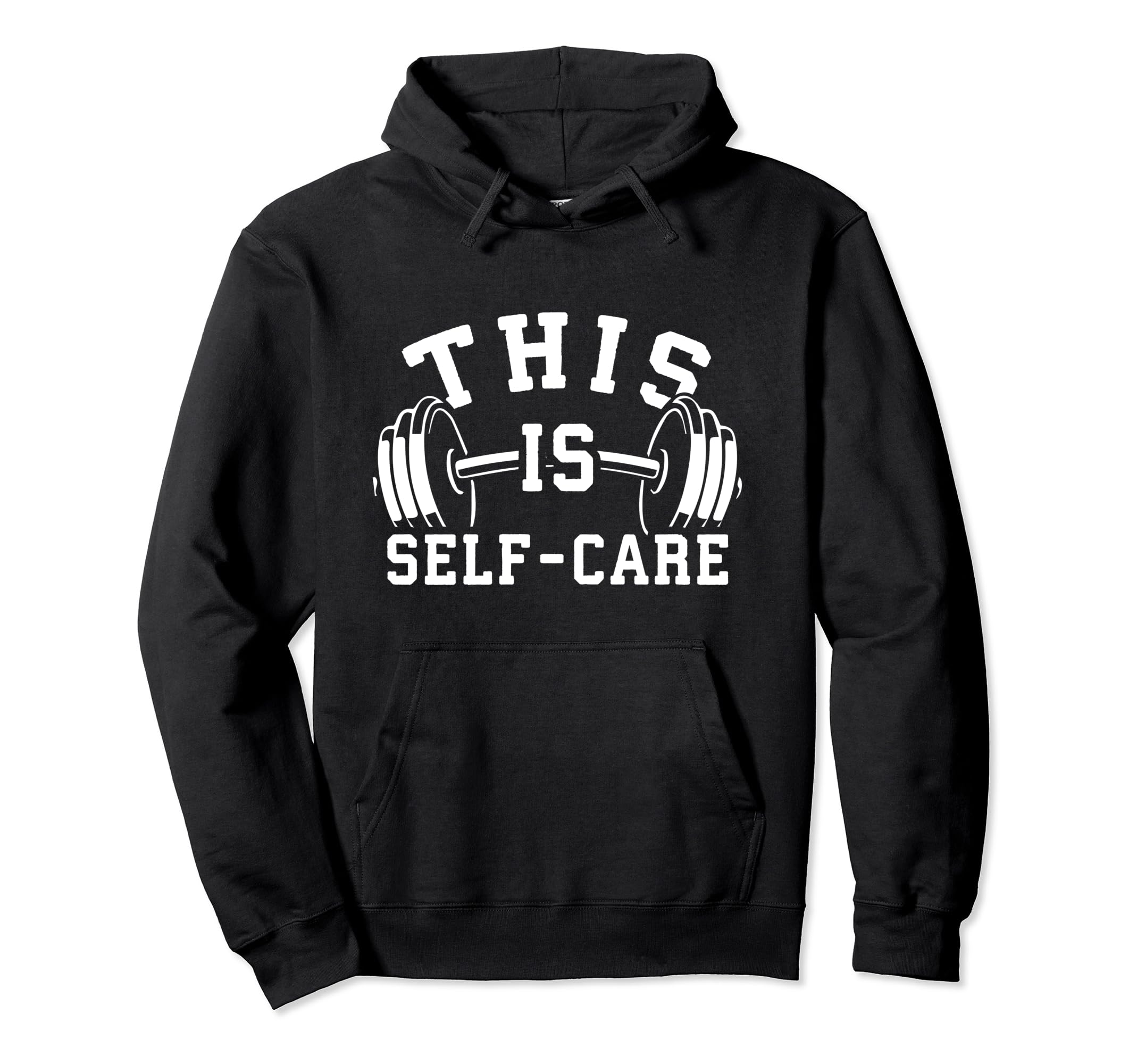 Self Care Gym Workout Fitness Hoodie - Casual Everyday Wear for Adults - T-Shirt, Sweatshirt, Hoodie