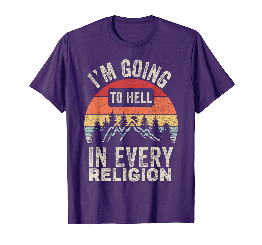 Im Going To Hell Every Religion T-Shirt - Streetwear Style Unisex - T-Shirt, Sweatshirt, Hoodie